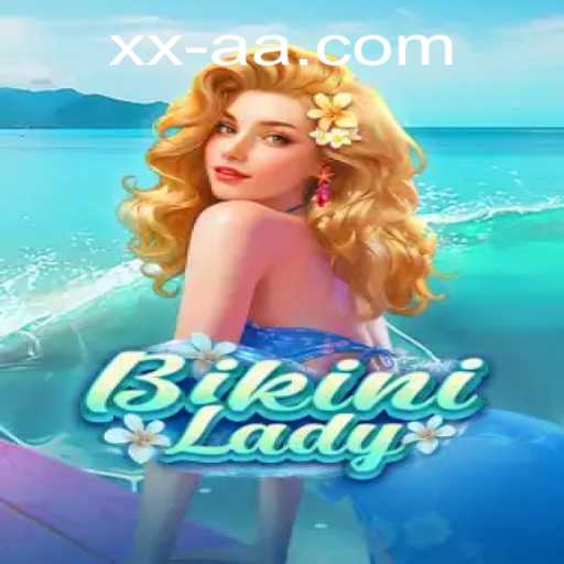Unveiling the Exciting World of BikiniLady and the Role of xxaa.com