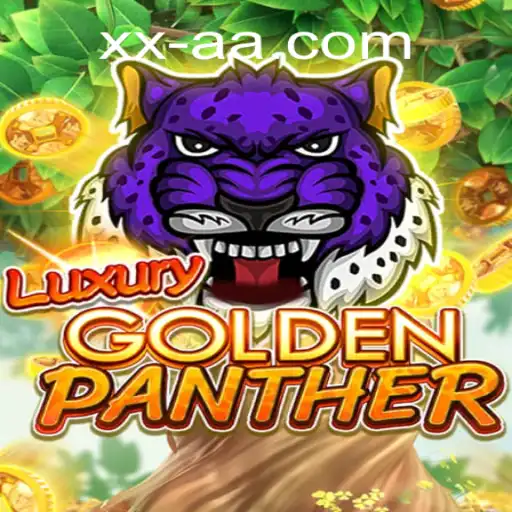 Discover the Thrills of LUXURYGOLDENPANTHER: An Exciting Gaming Adventure